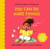 Life Lessons for Little Ones: You Can Do Hard Things 1922930318 Book Cover