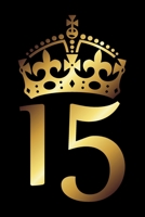 15: Blank Lined Journal, Royal Happy 15th Birthday Notebook, Diary, Logbook, Perfect Gift For 15 Year Old Boys And Girls 1692423053 Book Cover