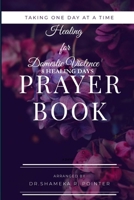 TAKING ONE DAY AT A TIME DAY PRAYERS FOR DOMESTIC VIOLENCE 0359131506 Book Cover