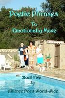 Poetic Phrases To Emotionally Move Book 5 1365288218 Book Cover