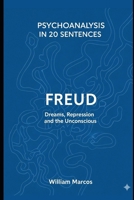 Freud in 20 Key Phrases: Dreams, Repression and the Unconscious (Psychoanalysis in 20 Sentences) B0FQCGQTBC Book Cover