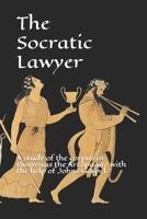 The Socratic Lawyer: A study of the corpus of Dionysius the Areopagite with the help of Johns Gospel. B08S48QNXN Book Cover