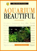 Aquarium Beautiful: A Complete and Up-To-Date Guide (Basic Domestic Pet Library) 0791046036 Book Cover