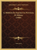 Le Biblioteche Popolari In Provincia Di Milano (1908) 1167327454 Book Cover