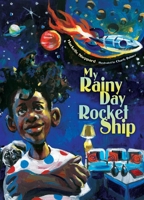 My Rainy Day Rocket Ship 1534461779 Book Cover