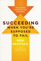Succeeding When You're Supposed to Fail: The 6 Enduring Principles of High Achievement 0307887693 Book Cover