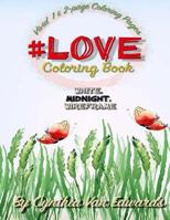 #Love #Coloring Book: #Love is Coloring Book #1 in the Adult Coloring Book Series Celebrating Love and Friendship (Coloring Books, Coloring Pencils) 1534828893 Book Cover