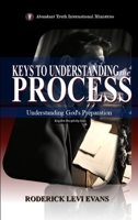 Keys to Understanding the Process: Understanding God's Preparation (Christian Living) B0GJ2SQRN5 Book Cover
