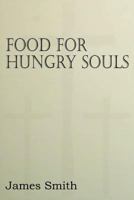 Food for Hungry Souls 1612036562 Book Cover