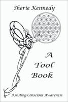 A Tool Book - Assisting Conscious Awareness 1432717928 Book Cover