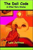 The Dali Code: & Other Paris Stories 098413042X Book Cover