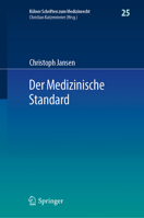 Der Medizinische Standard: Begriff Und Bestimmung �rztlicher Behandlungsstandards an Der Schnittstelle Von Medizin, Haftungsrecht Und Sozialrecht 3662599961 Book Cover