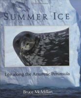 Summer Ice: Life Along the Antarctic Peninsula 0395665612 Book Cover