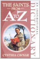 The Saints from A to Z: An Inspirational Dictionary 1569551901 Book Cover