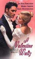 A Valentine Waltz : My Dearest Daisy; Cupid's Arrow; My Wicked Valentine 0821779222 Book Cover