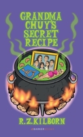 Grandma Chuy’s Secret Recipe B0DQ8ZXSQW Book Cover