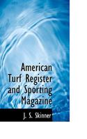 American Turf Register and Sporting Magazine 1298459273 Book Cover