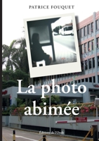 La photo abimée 2371584940 Book Cover