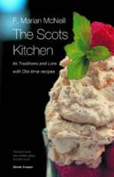 The Scots Kitchen: Its Traditions and Lore with Old-Time Recipes 1841830704 Book Cover