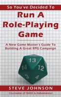 So You've Decided To Run A Role-Playing Game 1523210745 Book Cover