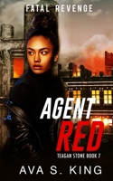 Agent Red- Fatal Revenge(Teagan Stone Book 7): A Thriller Action Adventure Crime Fiction 1955233438 Book Cover