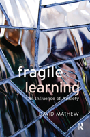Fragile Learning: The Influence of Anxiety 0367103311 Book Cover