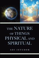 The Nature of Things Physical and Spiritual B0DNCHGVKB Book Cover