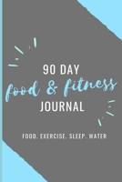 90 Day Food & Fitness Journal. Food. Exercise. Sleep. Water: Diet and Workout Journal Blue | Recipe Journal | Wellness Journal | Meal Recorder and ... (90 Day Food Activity Sleep Water Tracker) 1655752731 Book Cover