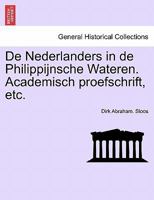 De Nederlanders in de Philippijnsche Wateren. Academisch proefschrift, etc. 1241424268 Book Cover