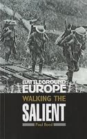 WALKING THE SALIENT (Battleground Europe) 0850526175 Book Cover