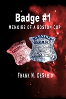 Badge #1 - Memoirs of a Boston Cop B0025UJ5RW Book Cover