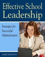 Effective School Leadership: Strategies for Successful School Administrators 1904424767 Book Cover