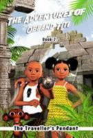 The Adventures of Obi and Titi: The Traveller's Pendant: Volume 2 0955496624 Book Cover