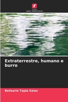 Extraterrestre, humano e burro (Portuguese Edition) 620643768X Book Cover