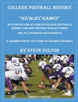 College Football History "Rivalry Games" 1393235638 Book Cover