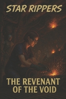 Star Rippers: The Revenant of the Void: Part 2 B0F6LB6MVR Book Cover