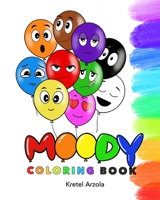 Moody: Coloring Book: Feelings and Emotions Coloring Book | Ages 1 - 5 | Teaches over 10 Emotions to Kids & Toddlers | Early Learning Tool | Parents & Teachers B089TXG4XZ Book Cover