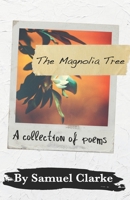 The Magnolia Tree: A Collection of Poems B08731D9KW Book Cover