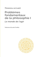 Problèmes fondamentaux de la philosophie I: Le monde de l’agir (Studies in Japanese Philosophy) B089C8H9PT Book Cover