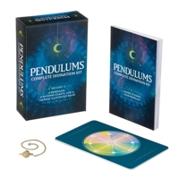 Pendulums Complete Divination Kit: A Pendulum, 8 Divining Charts and a 128-Page Illustrated Book 1398808547 Book Cover