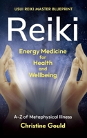 Reiki - Energy Medicine for Health & Wellbeing: Energy Medicine for Health & Wellbeing 1916764118 Book Cover