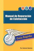 Manual de Reparacion de Calefaccion: Guia Rapida 1463327420 Book Cover