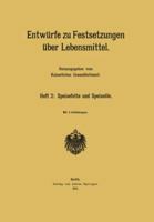 Entwurfe Zu Festsetzungen Uber Lebensmittel: Heft 2: Speisefette Und Speiseole 3642485324 Book Cover