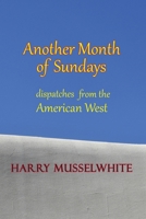 Another Month of Sundays: Dispatches from the American West B0GSSKL58H Book Cover