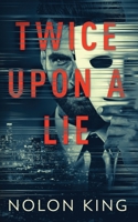Twice Upon A Lie 1629551465 Book Cover