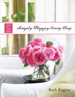 Simply Happy Every Day (Just Try This) 1590030753 Book Cover