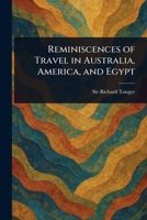 Reminiscences of Travel in Australia, America, and Egypt 1023241951 Book Cover