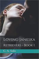 Loving Janeska: Retrievers - Book 1 099978269X Book Cover