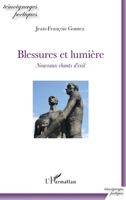 Blessures et lumière: Nouveaux chants d'exil (Témoignages Poétiques) (French Edition) 2343143668 Book Cover