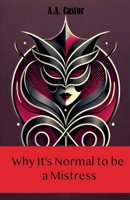 Why It's Normal to be a Mistress B0F2XGJZY5 Book Cover